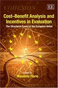 Cost-Benefit Analysis and Incentives In Evaluation: The Structural Funds of the European Union