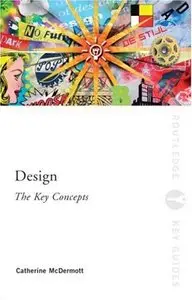 Cathe McDermott - Design: the Key Concepts (Routledge Key Guides)