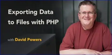 Lynda - Exporting Data to Files with PHP with David Powers (repost)