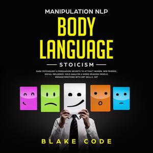 Manipulation NLP Body Language Stoicism: Dark Psychology