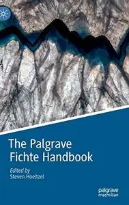 The Palgrave Fichte Handbook (Palgrave Handbooks in German Idealism)