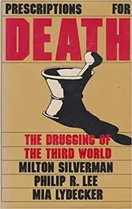 Prescriptions for Death - The Drugging of the Third World