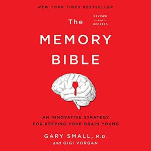 The Memory Bible: An Innovative Strategy for Keeping Your Brain Young [Audiobook]