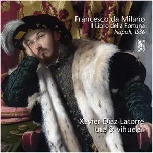 Xavier Díaz-Latorre - Francesco da Milano: Libro della Fortuna (1536) (2021)