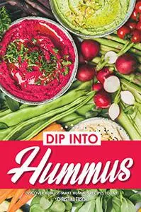 Dip into Hummus: Discover 40 Must-Make Hummus Recipes Today!