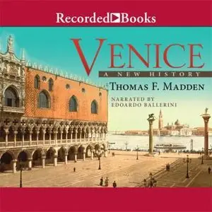 Venice: A New History [Audiobook]