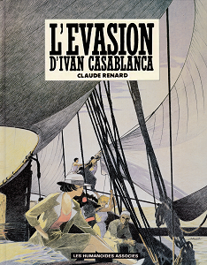 Ivan Casablanca - Tome 1 - L'Évasion D'Ivan Casablanca