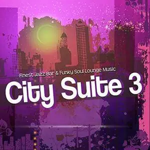 VA - City Suite 3 - Nu Jazz Lounge And Soul Funk Bar (2017)