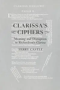 Clarissa's Ciphers: Meaning and Disruption in Richardson's Clarissa