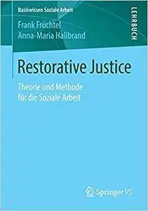 Restorative Justice: Theorie und Methode für die Soziale Arbeit