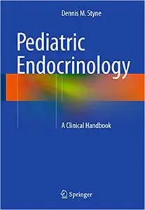 Pediatric Endocrinology: A Clinical Handbook (Repost)