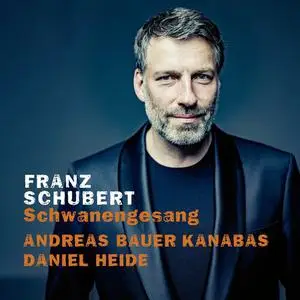 Andreas Bauer Kanabas, Daniel Heide - Schubert: Schwanengesang (2023)