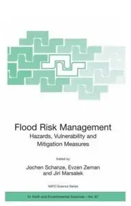 Flood Risk Management: Hazards, Vulnerability and Mitigation Measures [Repost]