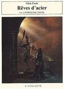 Annales de la Compagnie Noire, Tome 6 : Rêves d’acier – Glen Cook