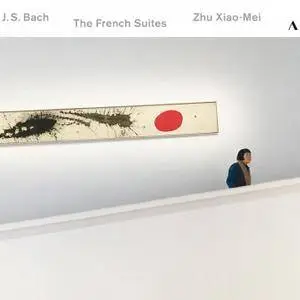 Zhu Xiao-Mei - J.S. Bach: The French Suites, BWV 812-817 (2017)