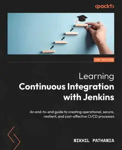 Learning Continuous Integration with Jenkins: An end-to-end guide, 3rd Edition
