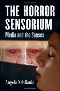 The Horror Sensorium: Media and the Senses