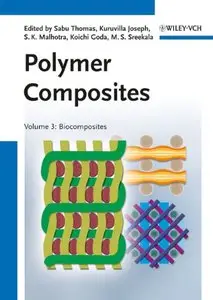 Polymer Composites, Biocomposites (Volume 3), 3 edition (repost)