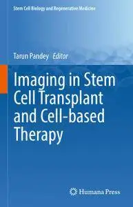 Imaging in Stem Cell Transplant and Cell-based Therapy