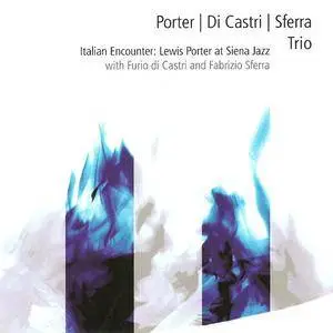 Porter | Di Castri | Sferra Trio - Italian Encounter: Lewis Porter At Siena Jazz (2007) {Altrisuoni} **[RE-UP]**