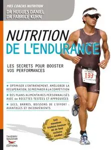 Fabrice Kuhn, Hugues Daniel, "Nutrition de l'endurance : Les secrets pour booster vos performances"