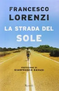 La strada del sole di Francesco Lorenzi