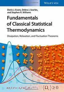 Fundamentals of Classical Statistical Thermodynamics: Dissipation, Relaxation, and Fluctuation Theorems (repost)