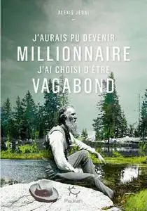 Alexis Jenni, "J'aurais pu devenir millionnaire, j'ai choisi d'être vagabond"