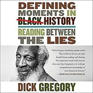 Defining Moments in Black History: Reading Between the Lies (Audiobook)