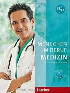 Menschen im Beruf - Medizin: Deutsch als Fremdsprache B2/C1