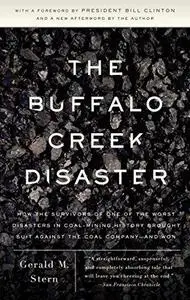 The Buffalo Creek Disaster: How the Survivors of One of the Worst Disasters in Coal-Mining History Brought Suit Against the Coa