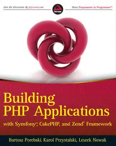 Building PHP Applications with Symfony, CakePHP, and Zend Framework (repost)