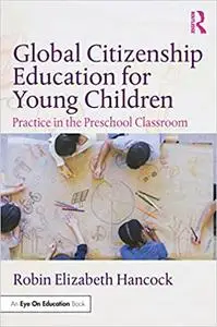 Global Citizenship Education for Young Children: Practice in the Preschool Classroom