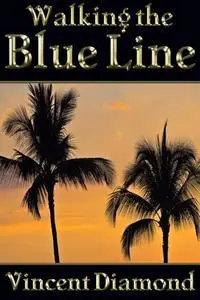 «Walking the Blue Line» by Vincent Diamond