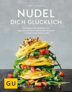 Nudel dich glücklich: Die neuesten Rezepte von Tagliatelletorte bis Ramen-Burger - Widerstand zwecklos!