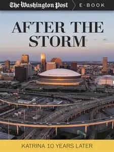 After the Storm: Katrina Ten Years Later