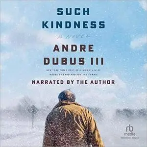 Such Kindness: A Novel [Audiobook]
