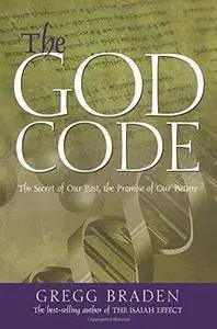 The God Code: The Secret of our Past, the Promise of our Future (Repost)
