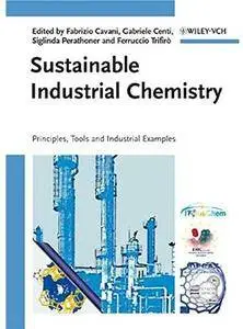 Sustainable Industrial Chemistry: Principles, Tools and Industrial Examples [Repost]