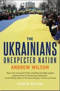 The Ukrainians: Unexpected Nation (4th edition) (Repost)