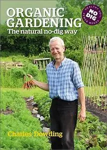 Organic Gardening: The Natural No-Dig Way, 3rd Edition