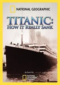 National Geographic Titanic How It Really Sank (2009)
