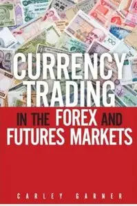 Currency Trading in the Forex and Futures Markets [Repost]