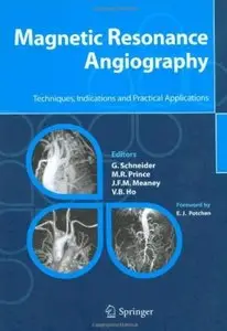 Magnetic Resonance Angiography: Techniques, Indications and Practical Applications (repost)