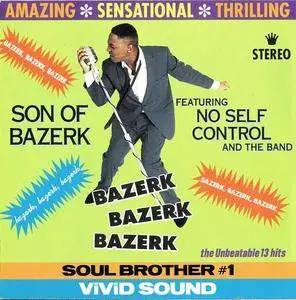 Son Of Bazerk Featuring No Self Control And The Band - Bazerk Bazerk Bazerk (1991) {S.O.U.L./MCA} **[RE-UP]**