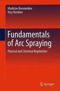 Fundamentals of Arc Spraying: Physical and Chemical Regularities (Repost)