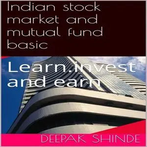 «Indian stock market and mutual fund basic.» by Deepak