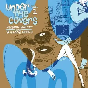 Matthew Sweet And Susanna Hoffs – Under The Covers Vol. 1 (2006)