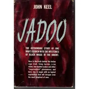 Jadoo - The Astonishing Story of One Man's Search into the Mysteries of Black Magic in the Orient (repost)