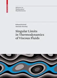 Singular Limits in Thermodynamics of Viscous Fluids (Advances in Mathematical Fluid Mechanics)